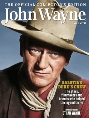 John Wayne - Volume 51: Saluting Duke’s Crew, The Stars, Filmmakers, Raoul Walsh, Montgomery Clift, Ricky Nelson, Gail Russel, Natalie Wood, Rare Photos, Trivia, Personal Anecdotes, Legacy & More!